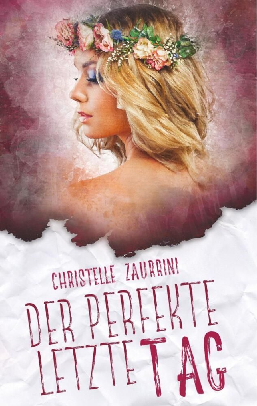 Liebesromane Zaurrini, Christelle | Der Perfekte Letzte Tag