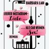 Liebesromane Lah, Barbara | Lieber Instagram-Liebe ... Als Gar Keinen Sex!