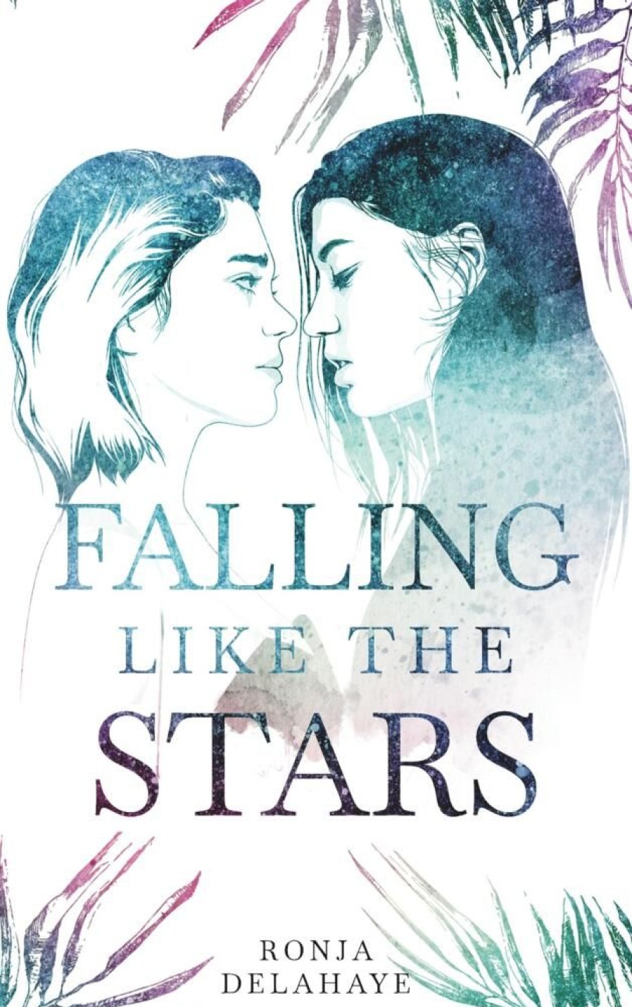 Liebesromane Delahaye, Ronja | Falling Like The Stars