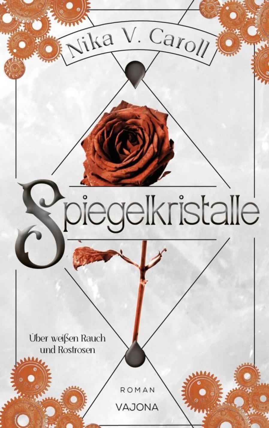 Liebesromane VAJONA Verlag | Spiegelkristalle - Uber Weisen Rauch Und Rostrosen (Band 3)