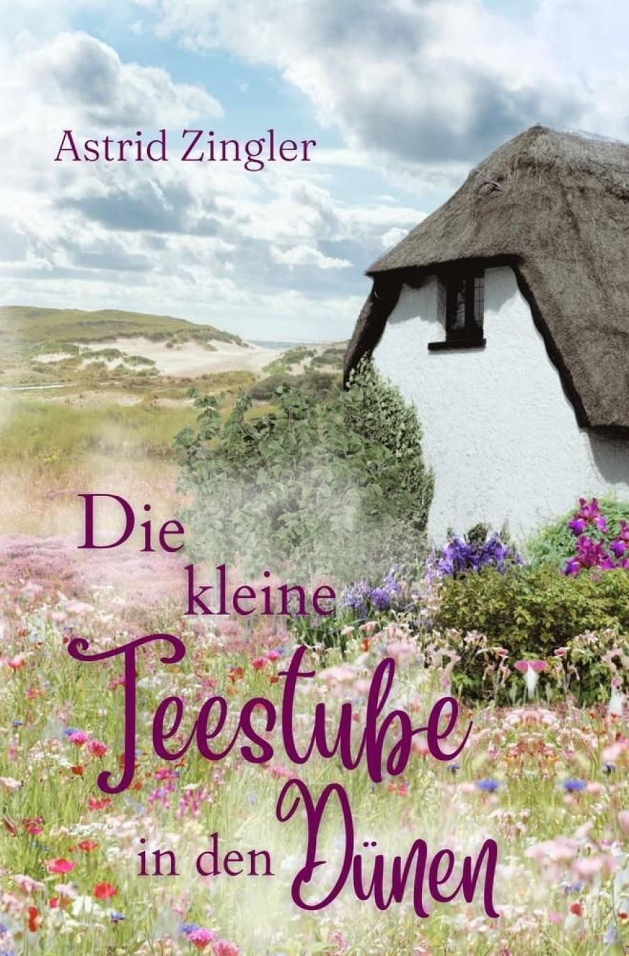 Liebesromane Zingler, Astrid | Die Kleine Teestube In Den Dunen