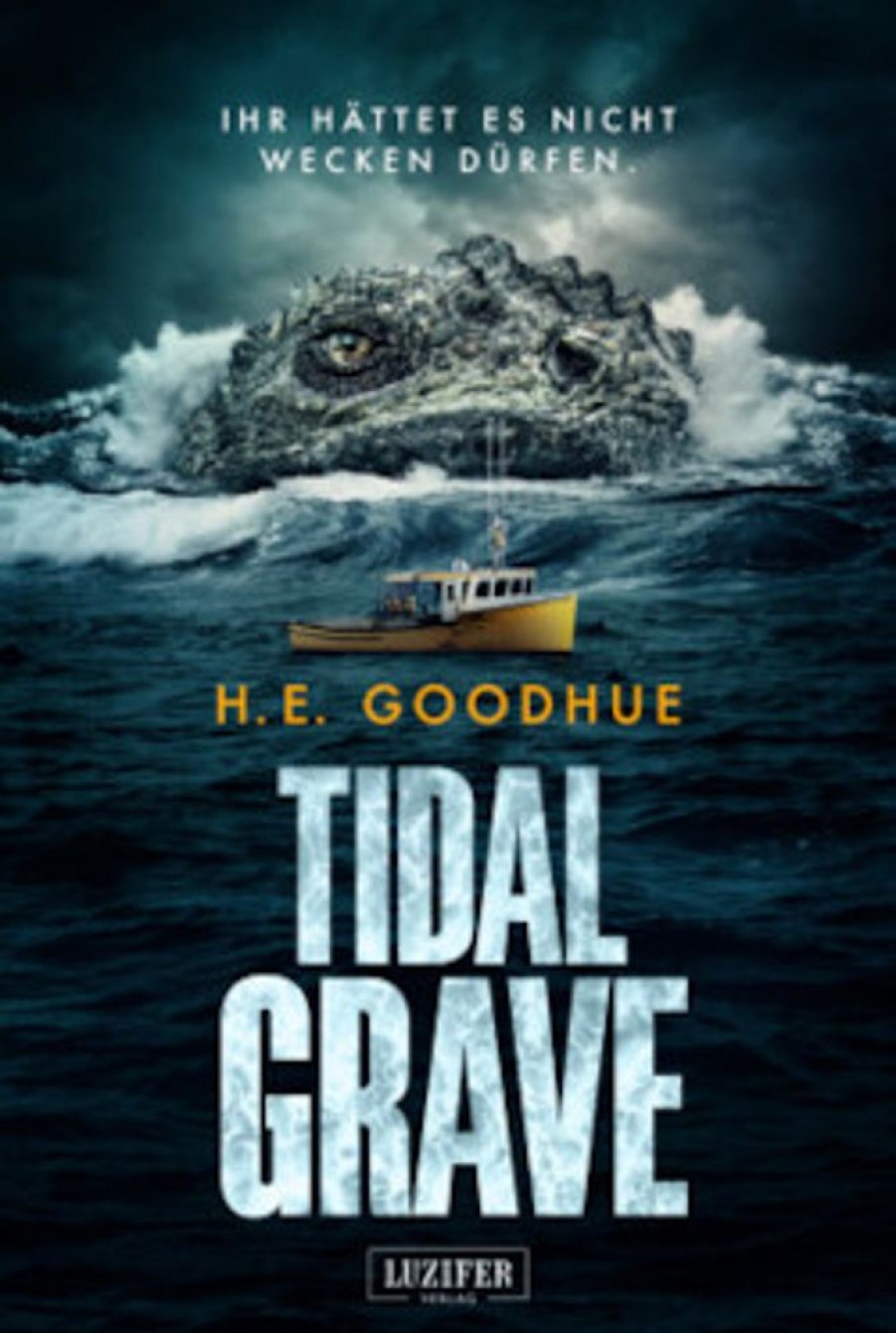 Science Fiction & Fantasy Goodhue, H.E. | Tidal Grave - Ihr Hattet Es Nicht Wecken Durfen!