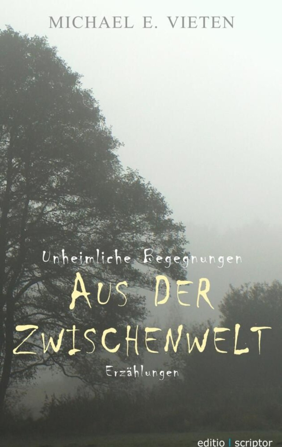 Science Fiction & Fantasy Vieten, Michael E. | Unheimliche Begegnungen - Aus Der Zwischenwelt