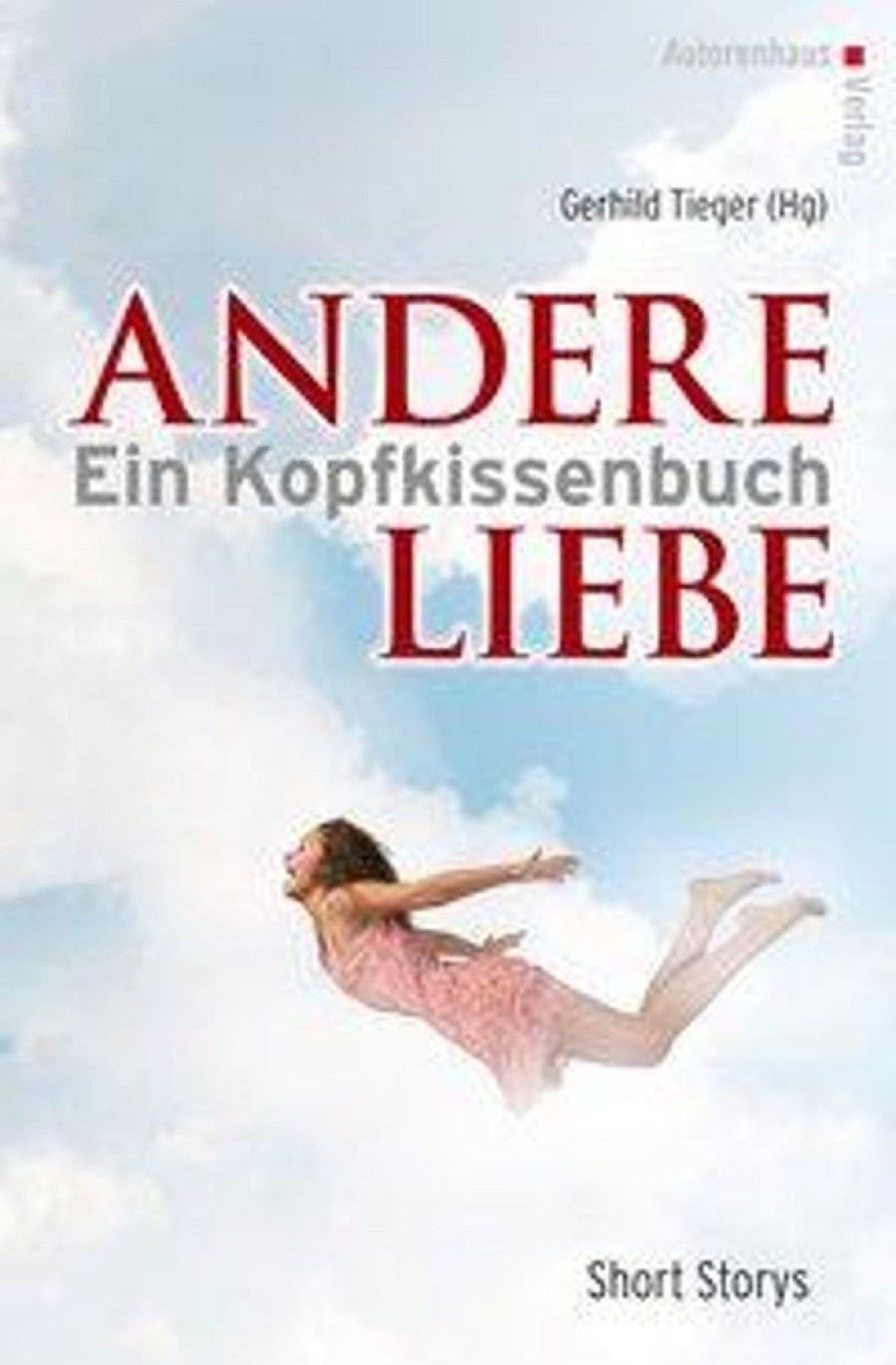 Liebesromane Autorenhaus Verlag | Andere Liebe