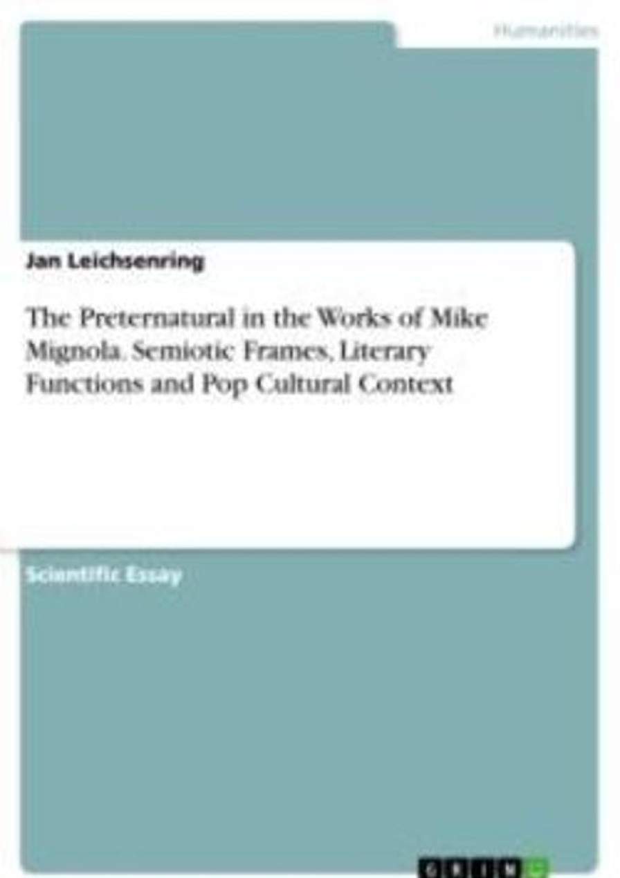 Science Fiction & Fantasy GRIN Verlag | The Preternatural In The Works Of Mike Mignola. Semiotic Frames, Literary Functions And Pop Cultural ...