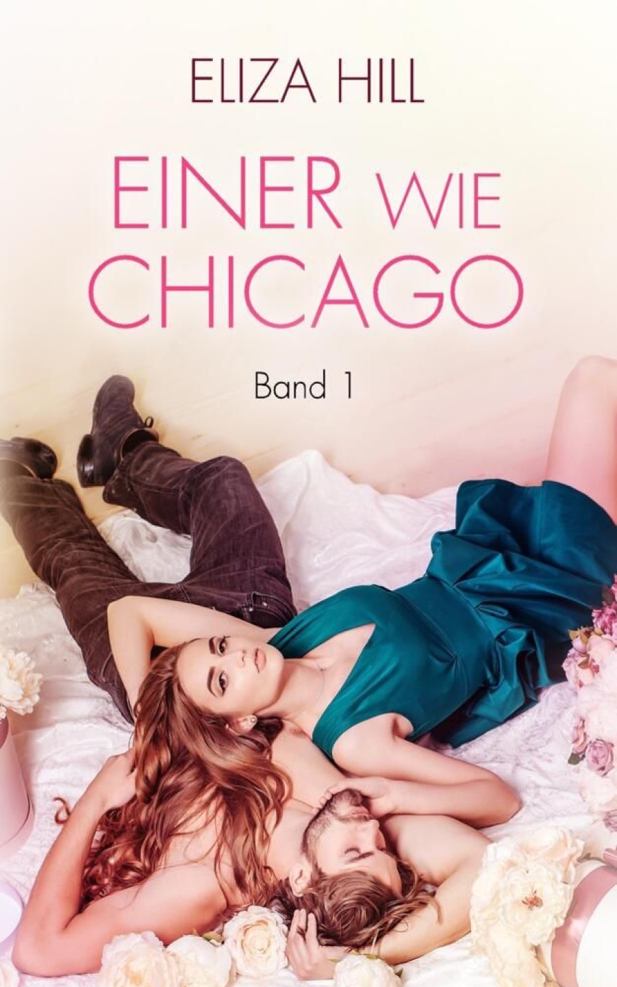 Liebesromane Hill, Eliza | Einer Wie Chicago: Band 1