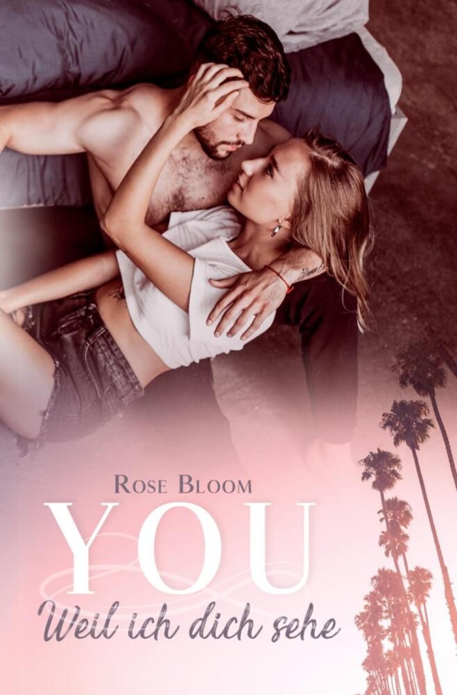 Liebesromane Bloom, Rose | You: Weil Ich Dich Sehe