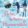 Liebesromane Stauffer, Romana | Liebe, Schnee & Pflaumenlikor