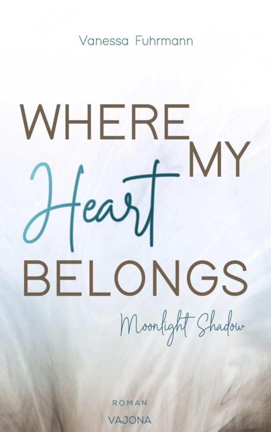 Liebesromane VAJONA Verlag | Where My Heart Belongs - Moonlight Shadow