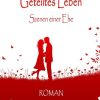 Liebesromane DeBehr | Benoit, H: Geteiltes Leben - Szenen Einer Ehe - Roman