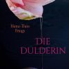 Liebesromane Frings, Heinz-Theo | Die Dulderin