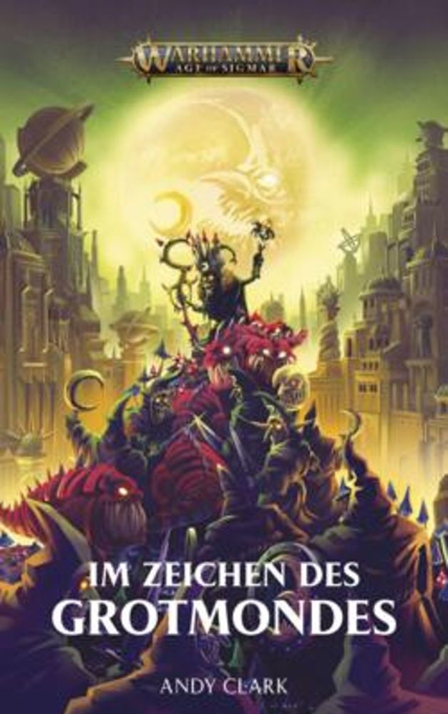 Science Fiction & Fantasy Black Library | Clark, A: Warhammer Age Of Sigmar - Im Zeichen Des Grotmonde