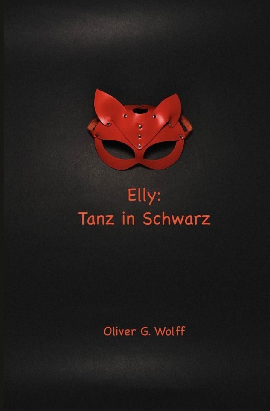 Liebesromane Wolff, Oliver G. | Elly: Tanz In Schwarz