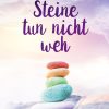 Liebesromane Hipp, Sanne | Steine Tun Nicht Weh