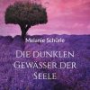 Liebesromane Schürle, Melanie | Die Dunklen Gewasser Der Seele