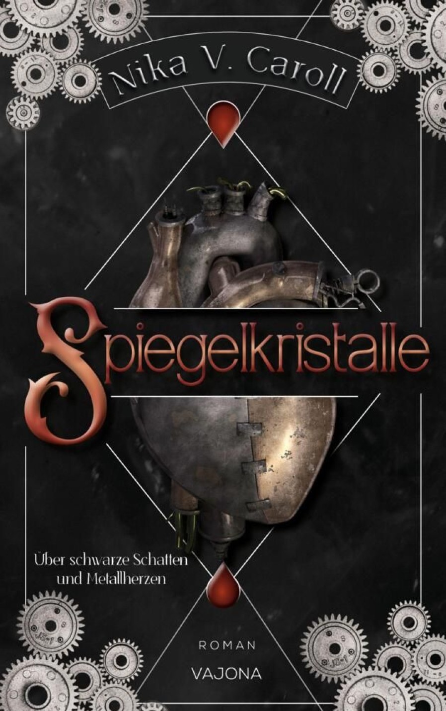 Liebesromane VAJONA Verlag | Spiegelkristalle - Uber Schwarze Schatten Und Metallherzen (Band 1)