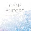 Liebesromane Baumann, Michael | Ganz Anders - Ein Psychologischer Roman