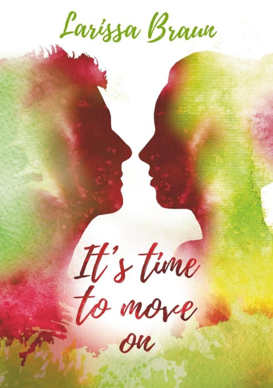 Liebesromane Braun, Larissa | It'S Time To Move On