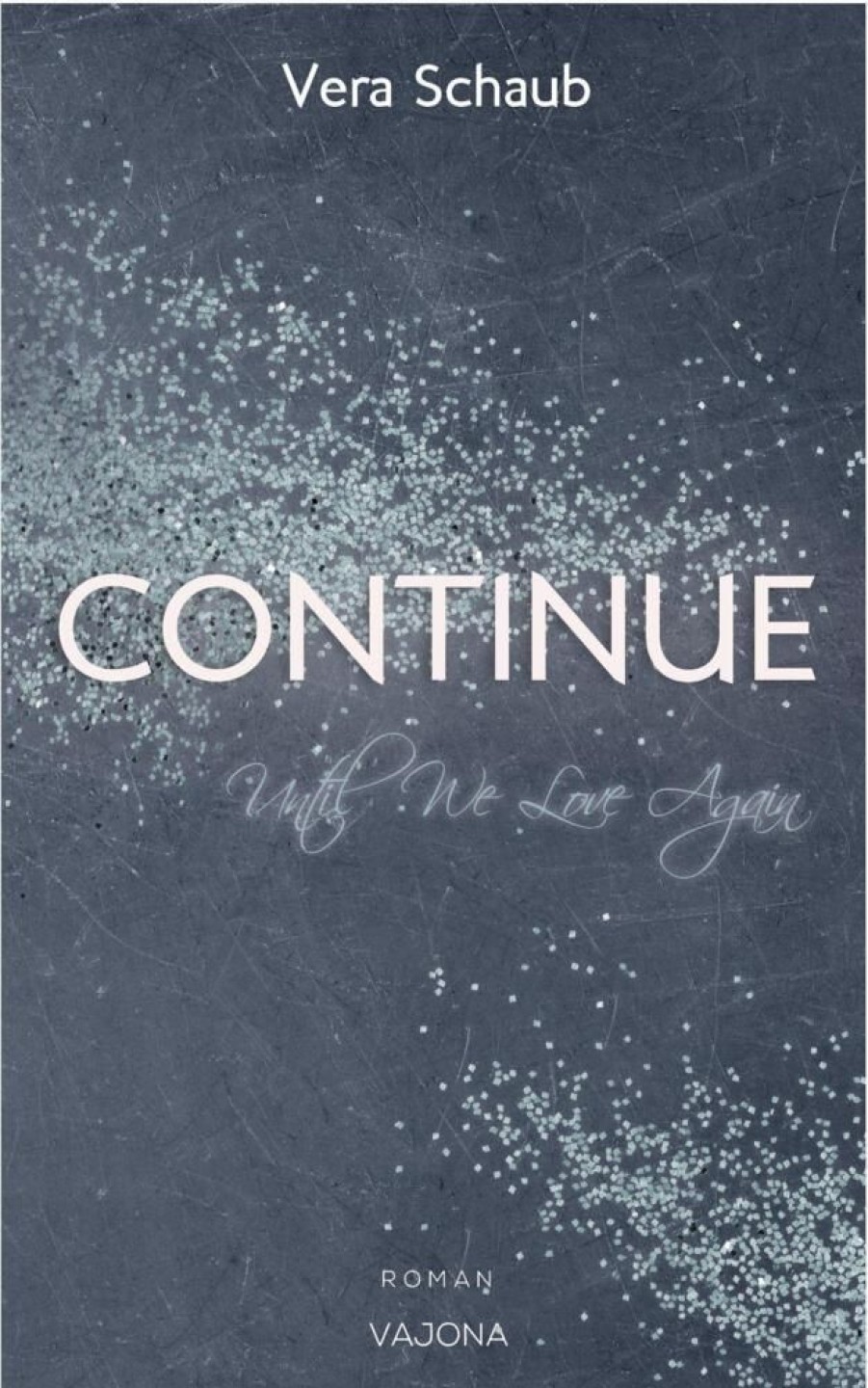 Liebesromane VAJONA Verlag | Continue - Until We Love Again