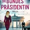 Liebesromane Rachfahl, Kerstin | Die Bundesprasidentin