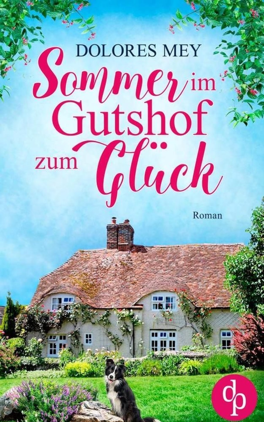 Liebesromane dp DIGITAL PUBLISHERS GmbH | Sommer Im Gutshof Zum Gluck