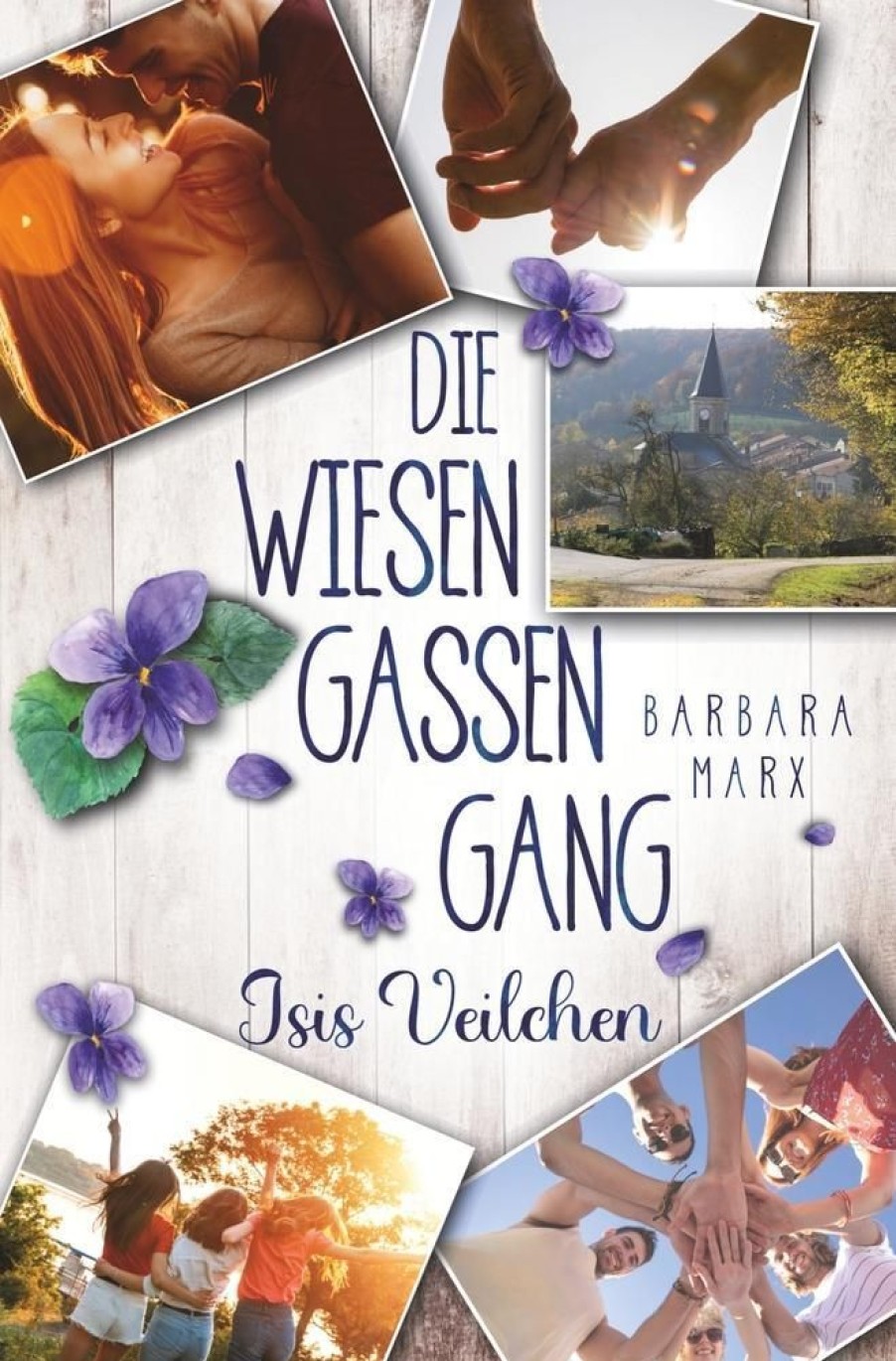 Liebesromane Marx, Barbara | Die Wiesengassen-Gang. Isis Veilchen