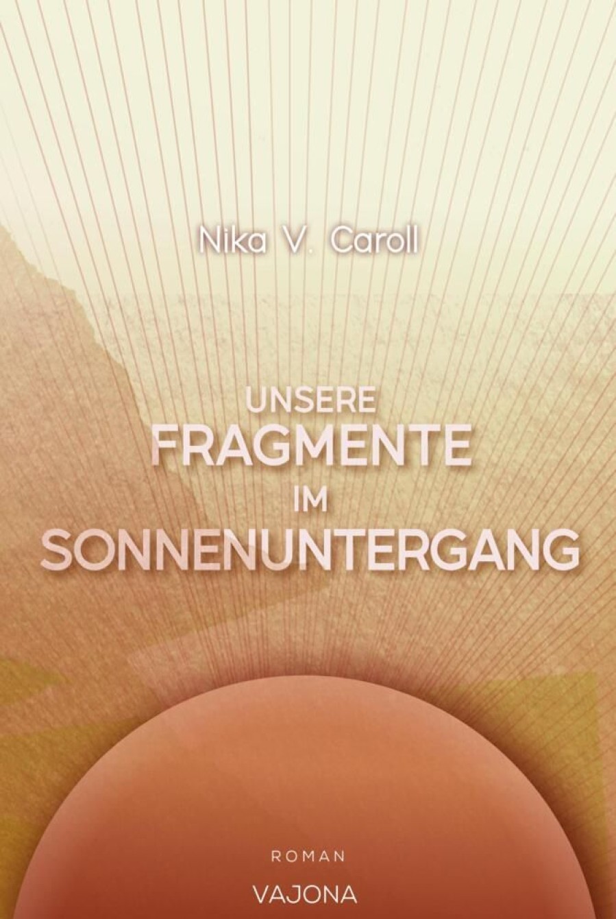 Liebesromane VAJONA Verlag | Unsere Fragmente Im Sonnenuntergang