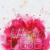 Liebesromane Schneider, Melissa | So Bittersus Die Liebe Ist