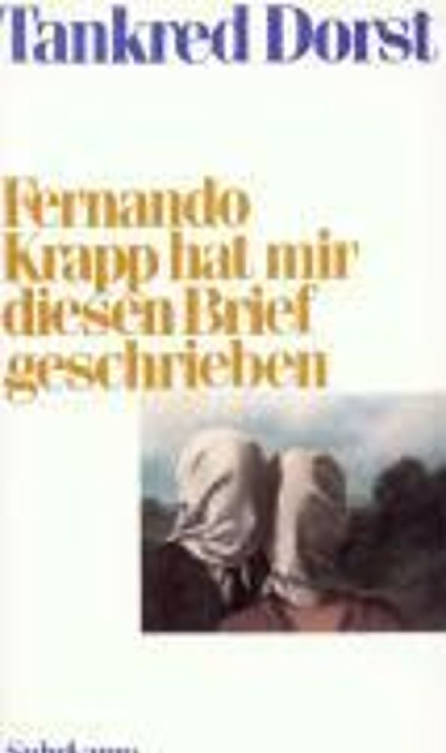 Liebesromane Suhrkamp Verlag AG | Dorst, T: Fernando Krapp