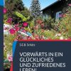 Liebesromane Schütz, S. E. B. | Vorwarts In Ein Gluckliches Und Zufriedenes Leben!