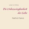 Liebesromane Rehberg, Juergen von | Die Unbezwingbarkeit Der Liebe