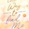 Liebesromane Sternensand Verlag | Emrich, C: Way To Find Me: Sophie & Marc