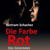 Liebesromane Schacher, Bertram | Die Farbe Rot