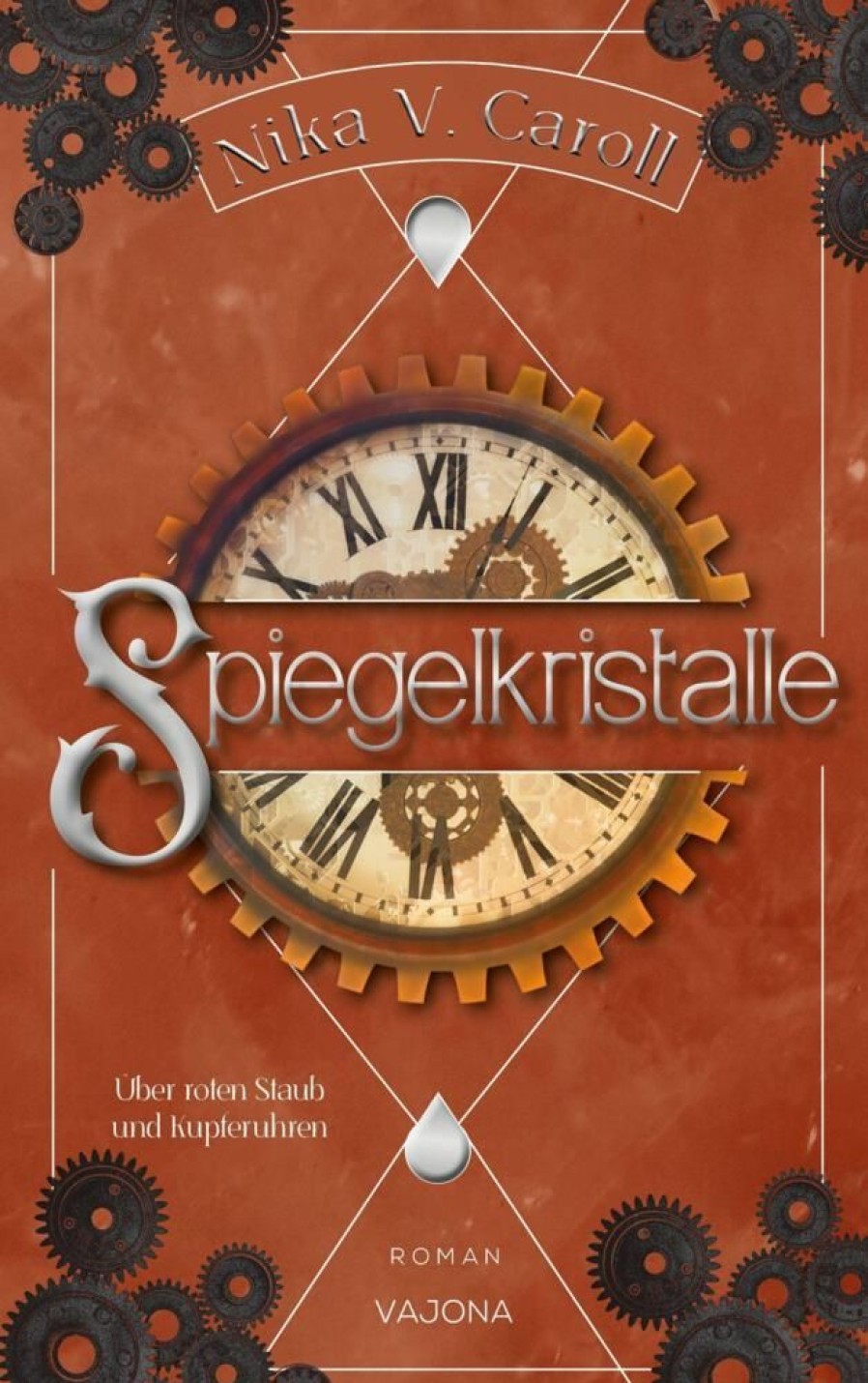 Liebesromane VAJONA Verlag | Spiegelkristalle - Uber Roten Staub Und Kupferuhren (Band 2)