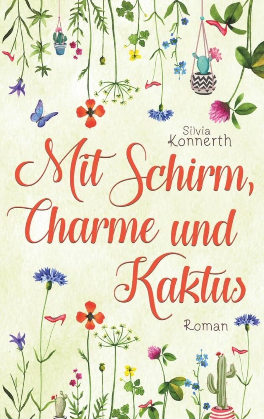 Liebesromane Konnerth, Silvia | Mit Schirm, Charme Und Kaktus