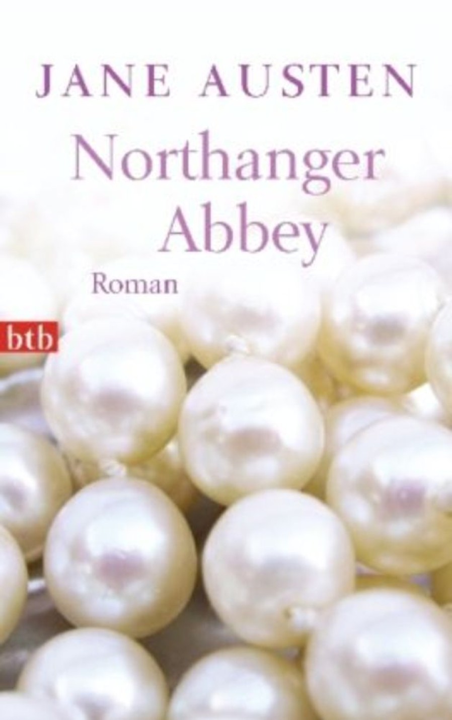 Liebesromane btb Taschenbuch | Austen, J: Northanger Abbey