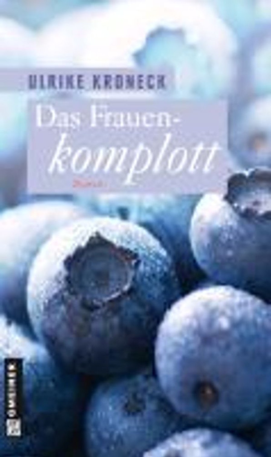 Liebesromane Gmeiner Verlag | Kroneck, U: Frauenkomplott