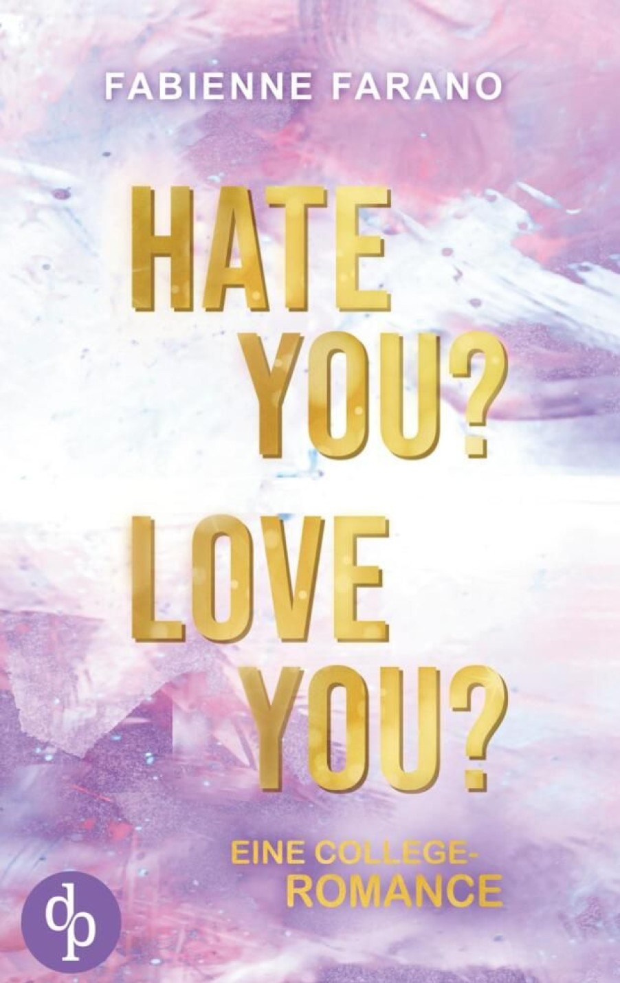 Liebesromane dp DIGITAL PUBLISHERS GmbH | Hate You? Love You?