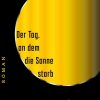 Science Fiction & Fantasy Matthes & Seitz Verlag | Der Tag, An Dem Die Sonne Starb