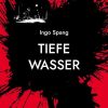 Science Fiction & Fantasy Spang, Ingo | Tiefe Wasser