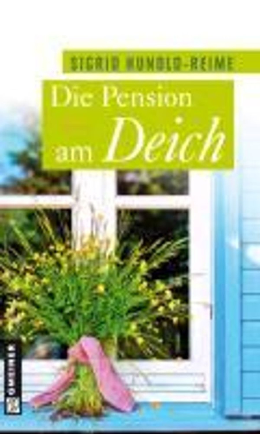 Liebesromane Gmeiner Verlag | Hunold-Reime, S: Pension Am Deich