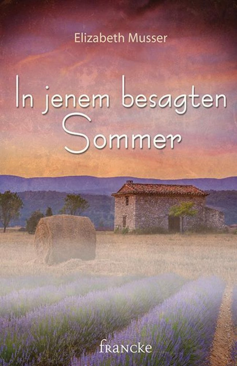 Liebesromane Francke-Buch GmbH | In Jenem Besagten Sommer