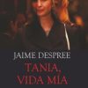 Liebesromane Despree, Jaime | Despree, J: Tania, Vida Mia