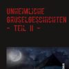 Science Fiction & Fantasy Hübner, Sandro | Unheimliche Gruselgeschichten - Teil Ii -