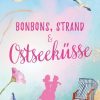 Liebesromane Hansen, Jule | Bonbons, Strand & Ostseekusse