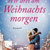 Liebesromane dp DIGITAL PUBLISHERS GmbH | Wir Drei Am Weihnachtsmorgen