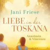 Liebesromane Friese, Jani | Liebe In Der Toskana