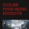 Science Fiction & Fantasy Hübner, Sandro | Fesselnde Psycho-Horror-Geschichten