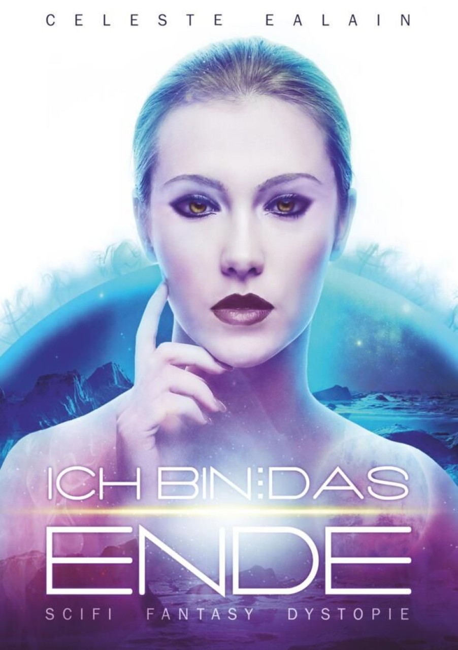 Science Fiction & Fantasy Ealain, Celeste | Ich Bin ... Das Ende