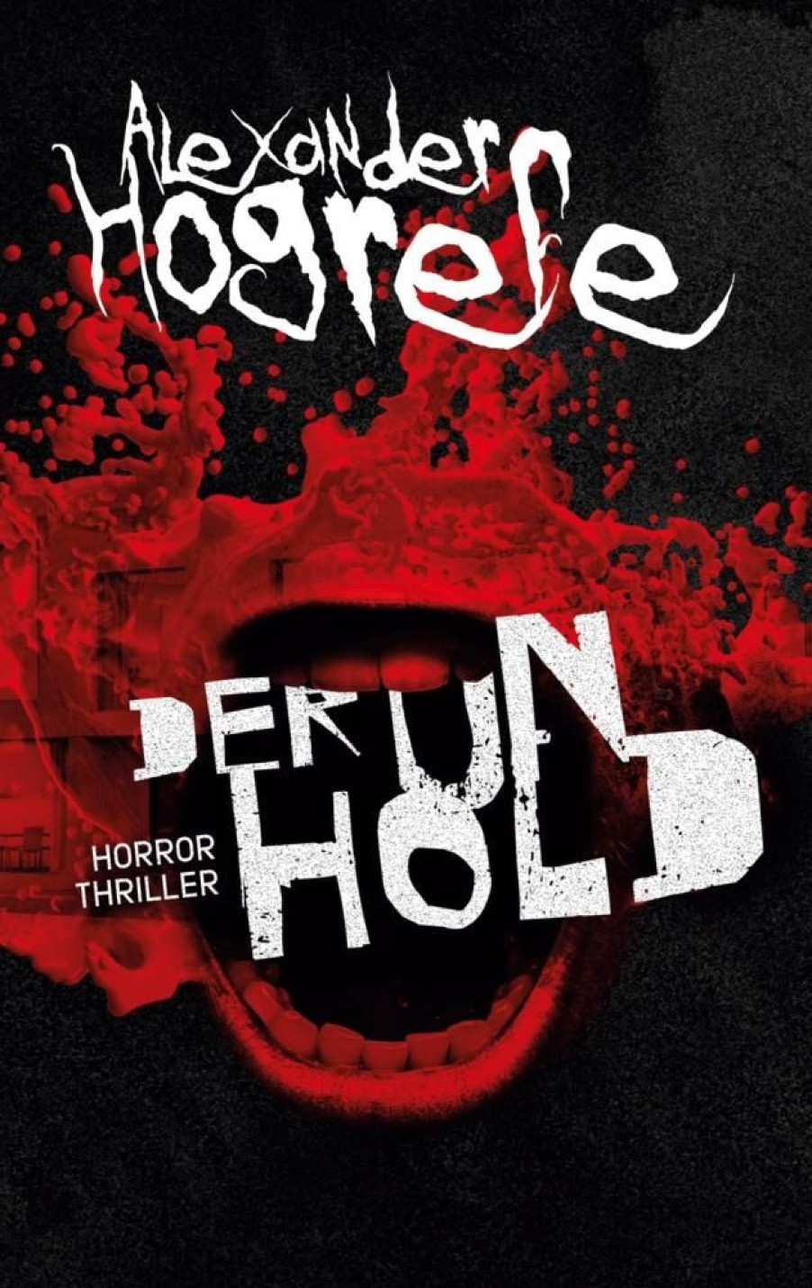 Science Fiction & Fantasy Hogrefe, Alexander | Der Unhold: Horrorthriller